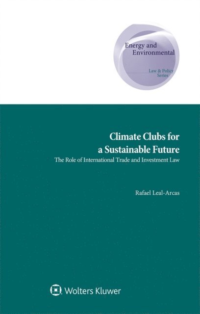 Rafael Leal-Arcas - Climate Clubs for a Sustainable Future, E-bok