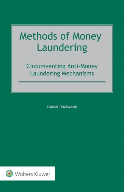Fabian Teichmann - Methods of Money Laundering, E-bok