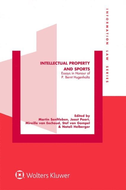 Natalie Helberger, Stef van Gompel, Mireille van Eechoud, Joost Poort, Martin Senftleben - Intellectual Property and Sports, E-bok