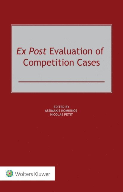 Nicolas Petit, Assimakis Komninos - Ex Post Evaluation of Competition Cases, E-bok