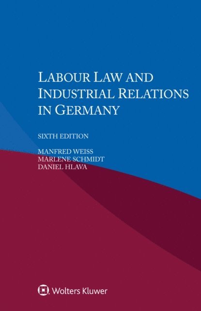 Daniel Hlava, Marlene Schmidt, Manfred Weiss - Labour Law and Industrial Relations in Germany, E-bok