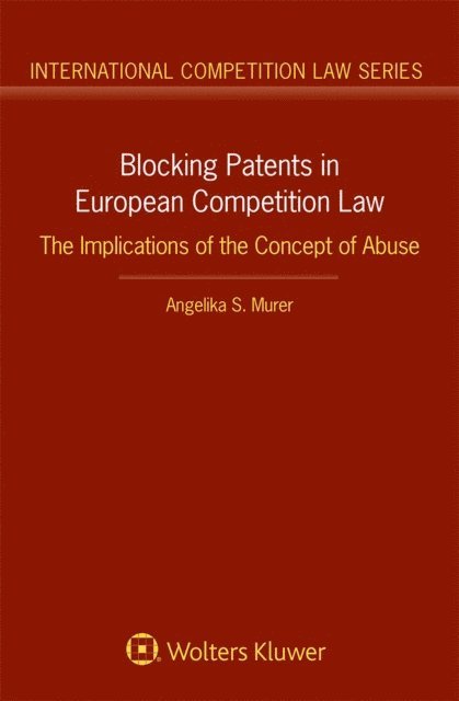 Angelika S. Murer - Blocking Patents in European Competition Law, E-bok