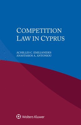 Achilles C. Emilianides, Anastasios A. Antoniou - Competition Law in Cyprus, Häftad