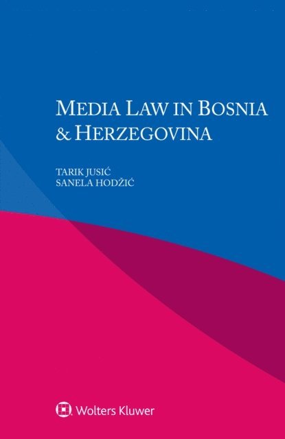 Sanela Hodzic, Tarik Jusic - Media Law in Bosnia & Herzegovina, E-bok
