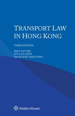 Ping-Fat Sze, Kit-Lan Choy, David Shiu-Man Fong - Transport Law in Hong Kong, Häftad. Tillgänglighet: Lägg i varukorg