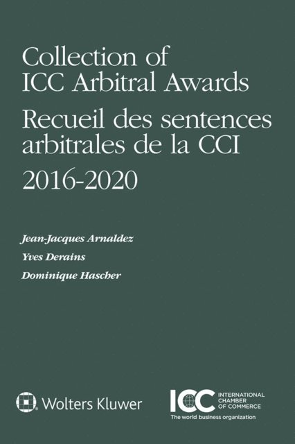 Dominique T. Hascher, Yves Derains, Jean-Jacques Arnaldez - Collection of ICC Arbitral Awards 2016-2020, E-bok