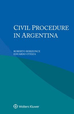 Roberto Berizonce, Eduardo Oteiza - Civil Procedure in Argentina, Häftad