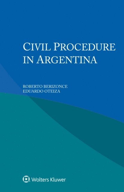 Eduardo Oteiza, Roberto Berizonce - Civil Procedure in Argentina, E-bok