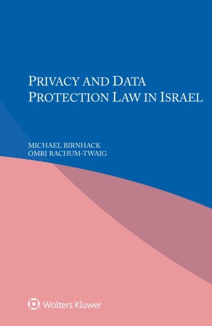 Omri Rachum-Twaig, Michael Birnhack - Privacy and Data Protection in Law Israel, E-bok