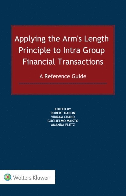 Amanda Pletz, Guglielmo Maisto, Vikram Chand, Robert Danon - Applying the Arm's Length Principle to Intra-group Financial Transactions, E-bok