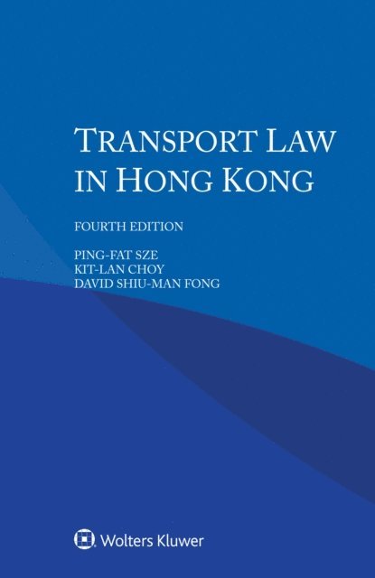 David Shiu-man Fong, Kit-lan Choy, Ping-fat Sze - Transport Law in Hong Kong, E-bok. Tillgänglighet: Lägg i varukorg