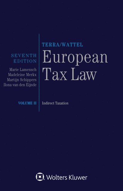 Ilona van den Eijnde, Martijn Schippers, Madeleine Merkx, Marie Lamensch - European Tax Law, E-bok