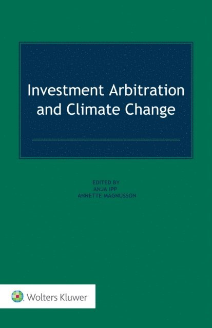 Anja Ipp, Annette Magnusson - Investment Arbitration and Climate Change, E-bok