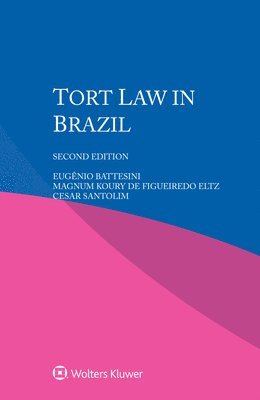 Eugênio Battesini, Magnum Koury de Figueiredo Eltz, Cesar Santolim - Tort Law in Brazil, Häftad. Tillgänglighet: Lägg i varukorg