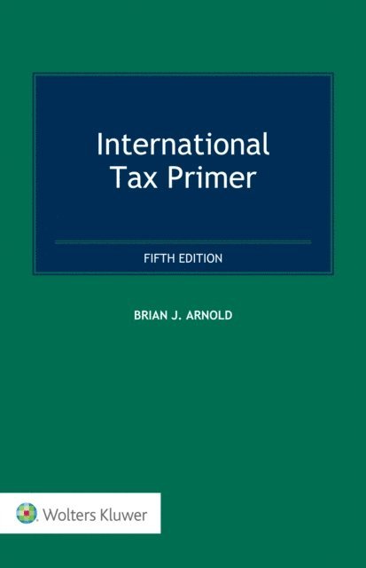 Brian J. Arnold - International Tax Primer, E-bok