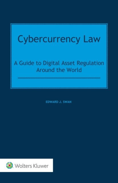 Edward J. Swan - Cybercurrency Law, E-bok