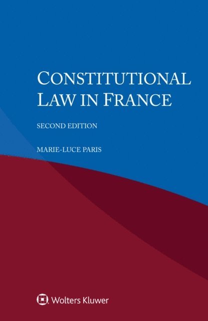Marie-Luce Paris - Constitutional Law in France, E-bok
