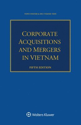 Tony Foster, Bui Thanh Tien - Corporate Acquisitions and Mergers in Vietnam, Häftad