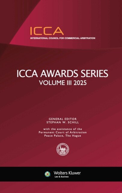 Stephan W. Schill - ICCA Awards Series, Volume III (2025), E-bok
