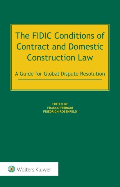 Friedrich Rosenfeld, Franco Ferrari - FIDIC Conditions of Contract and Domestic Construction Law, E-bok