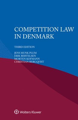 Jens Munk Plum, Erik Bertelsen, Morten Kofmann - Competition Law in Denmark, Häftad