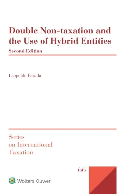 Leopoldo Parada - Double non-taxation and the use of hybrid entities, E-bok. Tillgänglighet: Lägg i varukorg