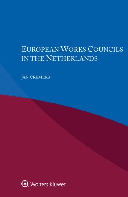 Jan Cremers - European Works Councils in the Netherlands, E-bok