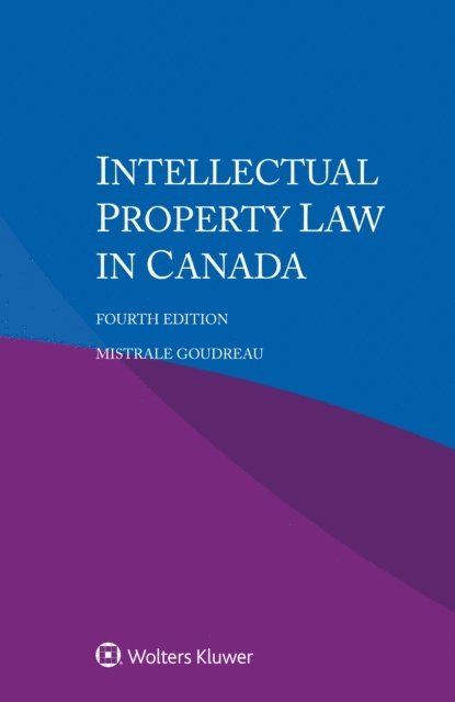 Mistrale Goudreau - Intellectual Property Law in Canada, E-bok