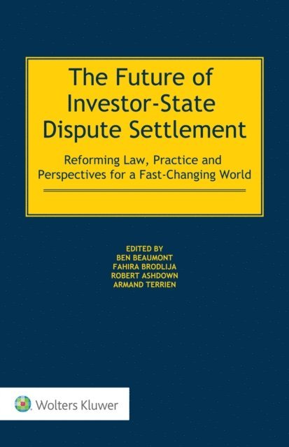 Armand Terrien, Robert Ashdown, Fahira Brodlija, Ben Beaumont - Future of Investor-State Dispute Settlement, E-bok