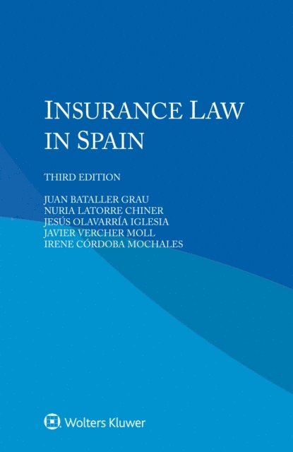 Irene Cordoba Mochales, Javier Vercher Moll, Jesus Olavarria Iglesia, Nuria Latorre Chiner, Juan Bataller Grau - Insurance Law in Spain, E-bok