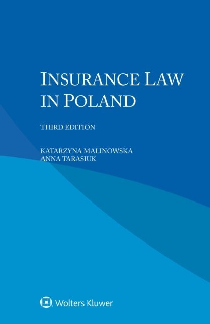Anna Tarasiuk, Katarzyna Malinowska - Insurance Law in Poland, E-bok