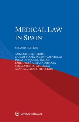 Arantza Libano-Beristain, Sergio Romeo-Malanda, Emilio Jose Armaza-Armaza, Inigo de Miguel-Beriain, Carlos Maria Romeo-Casabona, Asier Urruela-Mora - Medical Law in Spain, E-bok