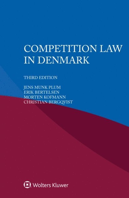 Christian Bergqvist, Morten Kofmann, Erik Bertelsen, Jens Munk Plum - Competition Law in Denmark, E-bok
