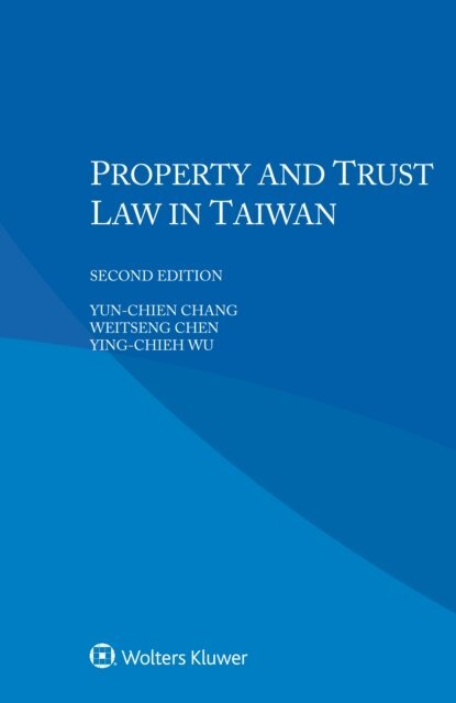 Ying-Chieh WU, Weitseng Chen, Yun-chien Chang - Property and Trust Law in Taiwan, E-bok