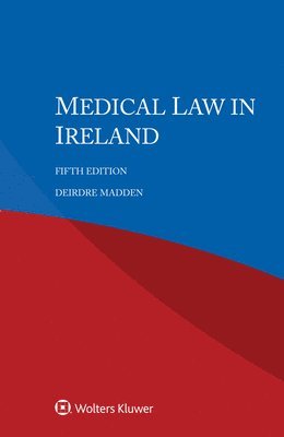 Deirdre Madden - Medical Law in Ireland, Häftad