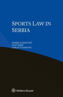 Marija Ignjatovic, Filip Miric, Goran Stankovic - Sports Law in Serbia, Häftad. Tillgänglighet: Tillfälligt slut