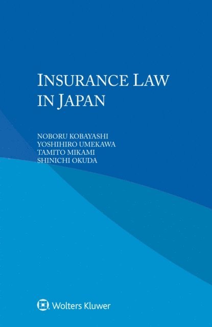 Shinichi Okuda, Tamito Mikami, Yoshihiro Umekawa, Noboru Kobayashi - Insurance Law in Japan, E-bok