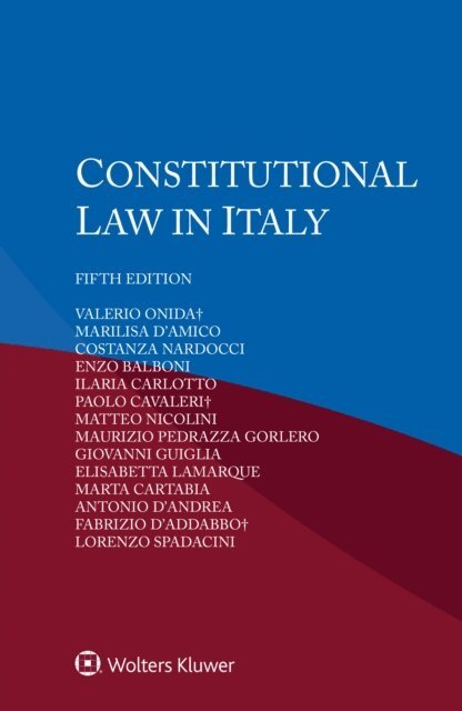 Lorenzo Spadacini, Fabrizio D'Addabbo, Antonio D'Andrea, Marta Cartabia, Elisabetta Lamarque, Giovanni Guiglia, Maurizio Pedrazza Gorlero, Matteo Nicolini, Paolo Cavaleri, Ilaria Carlotto, Enzo Balboni, Costanza Nardocci, Marilisa D'Amico, Valerio Onida - Constitutional Law In Italy, E-bok