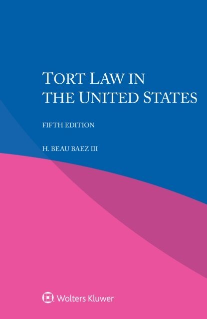 H. Beau Baez III - Tort Law in the United States, E-bok. Tillgänglighet: Lägg i varukorg