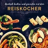Myra Berg - Asiatisch kochen und genießen mit dem Reiskocher, Häftad. Tillgänglighet: Lägg i varukorg