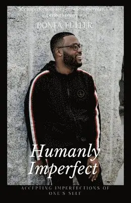 Dontá Fuller - Humanly Imperfect, Häftad. Tillgänglighet: Lägg i varukorg