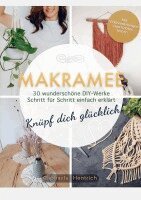 Raphaela Hentrich - Makramee - Knüpf dich glücklich! 30 wunderschöne DIY-Werke Schritt für Schritt einfach erklärt, Häftad