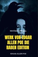 Edgar Allen Poe - WERK VON EDGAR ALLEN POE DIE RABEN EDITION, Häftad