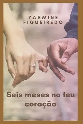 Yasmine Figueiredo - Seis meses no teu coração, Häftad. Tillgänglighet: Lägg i varukorg