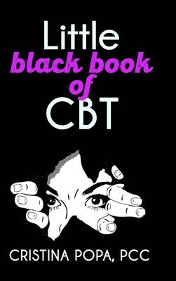 Cristina Popa - Little black book of CBT, Inbunden