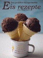 Anna Zimmermann - Das perfekte hausgemachte Eis rezepte, Häftad
