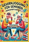 Gehirnjogging f�r Senioren: Denksportaufgaben