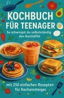 Sabine wolfgang - Kochbuch für Teenager So schwingst du selbstständig den Kochlöffel: Ein perfektes Geschenk für Teenager, Häftad