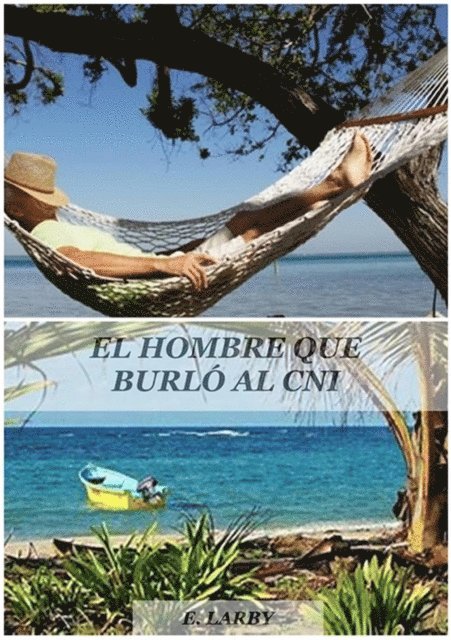 E. Larby - EL HOMBRE QUE BURLÓ AL CNI, E-bok