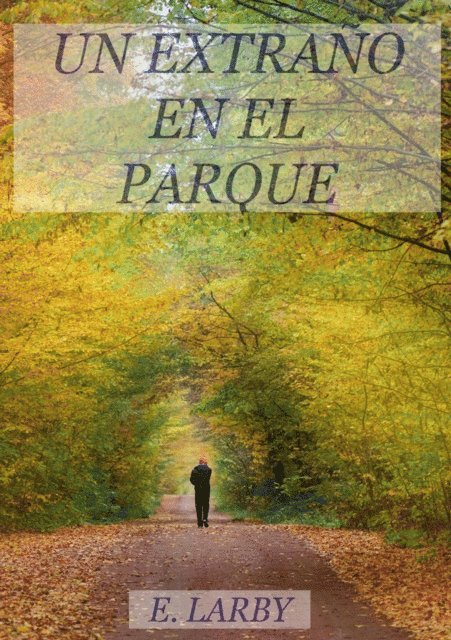 E. Larby - UN EXTRAÑO EN EL PARQUE, E-bok